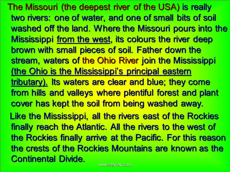 The Missouri (the deepest river of the USA) is really two rivers: one of
